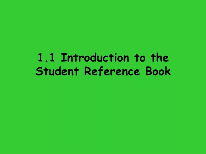 1 1 introduction to the student reference book