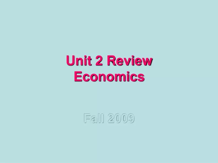 unit 2 review economics