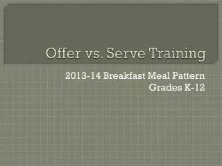 Offer vs. Serve Training