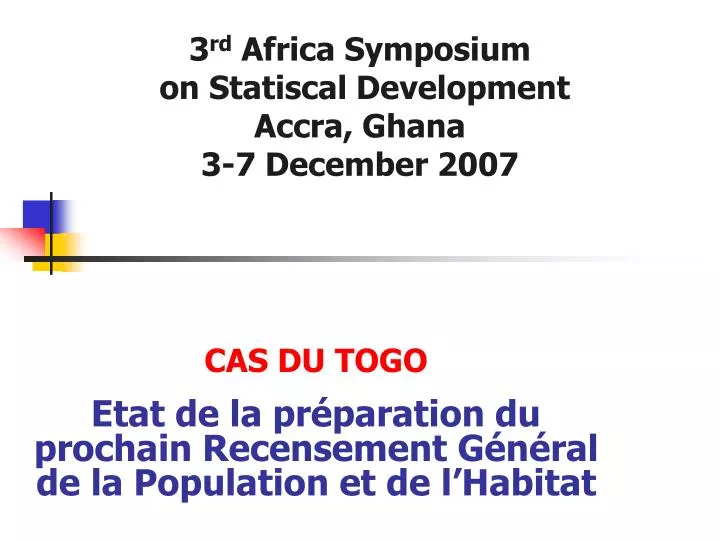 3 rd africa symposium on statiscal development accra ghana 3 7 december 2007