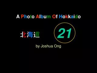 A P h o t o A l b u m O f H o k k a i d o by Joshua Ong