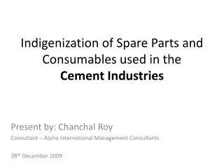 Indigenization of Spare Parts and Consumables used in the Cement Industries
