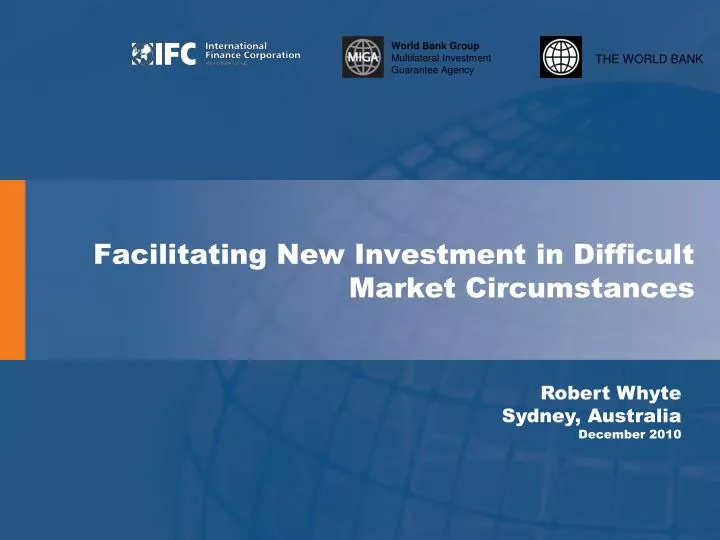 facilitating new investment in difficult market circumstances