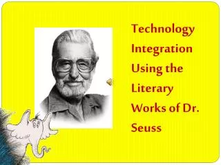 Technology Integration Using the Literary Works of Dr. Seuss