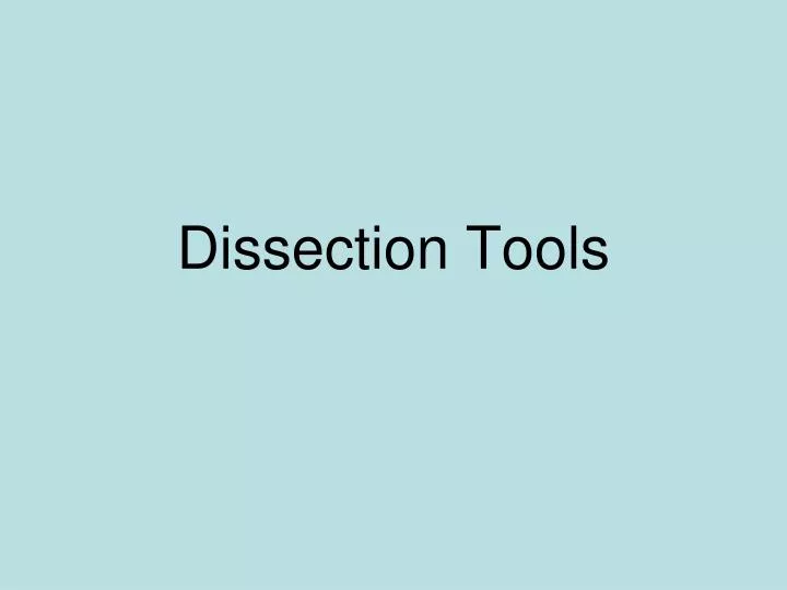 dissection tools