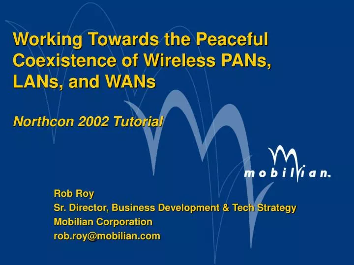 working towards the peaceful coexistence of wireless pans lans and wans northcon 2002 tutorial