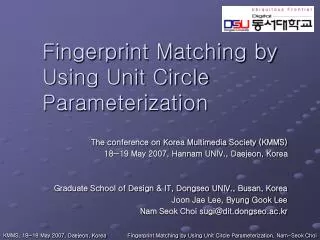 Fingerprint Matching by Using Unit Circle Parameterization