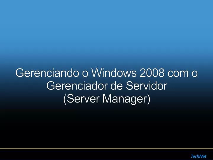 gerenciando o windows 2008 com o gerenciador de servidor server manager