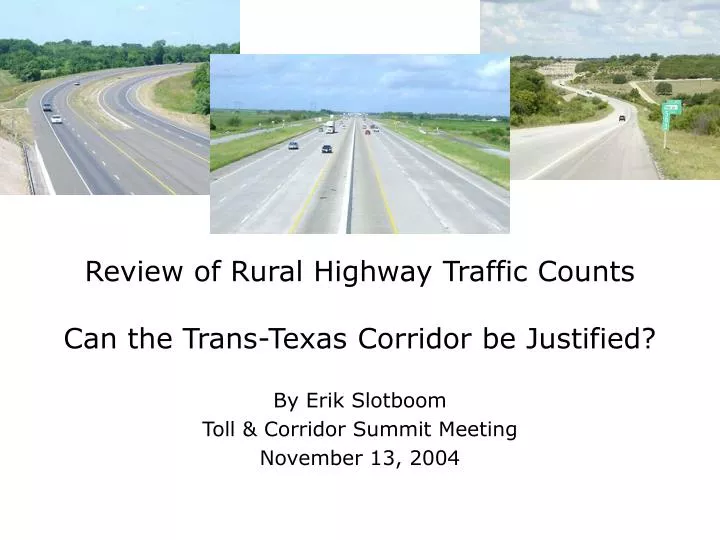 review of rural highway traffic counts can the trans texas corridor be justified