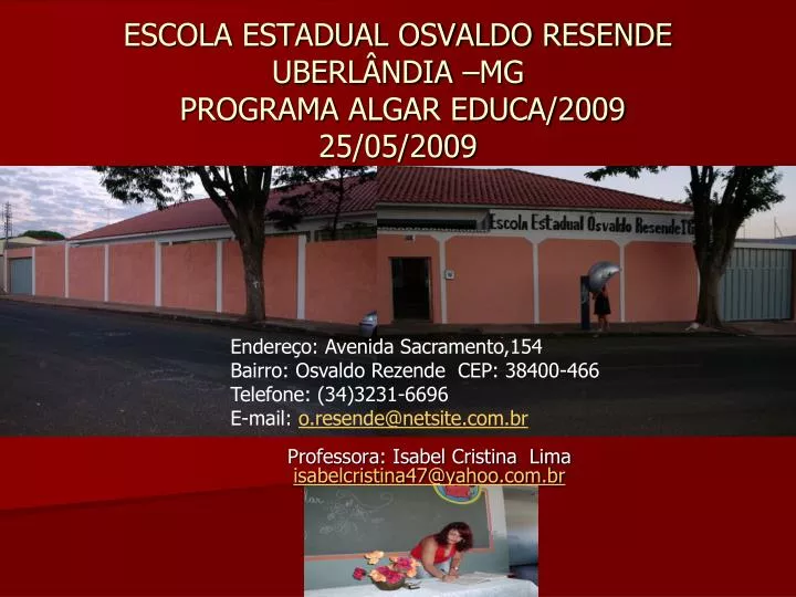 escola estadual osvaldo resende uberl ndia mg programa algar educa 2009 25 05 2009