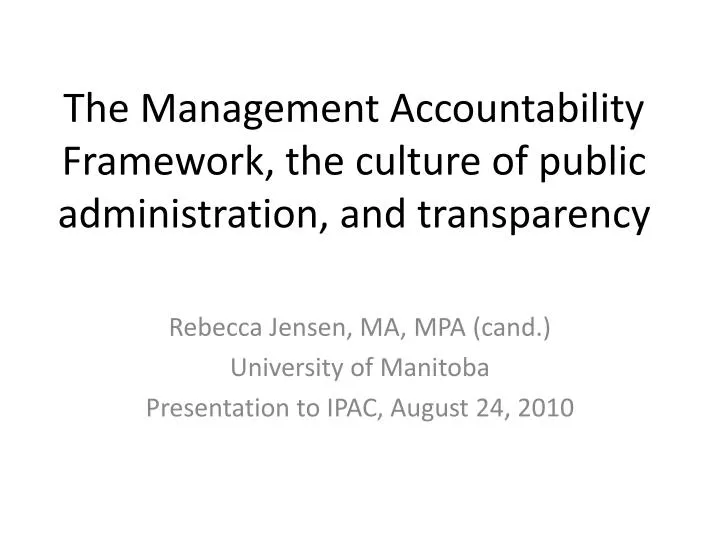 the management accountability framework the culture of public administration and transparency
