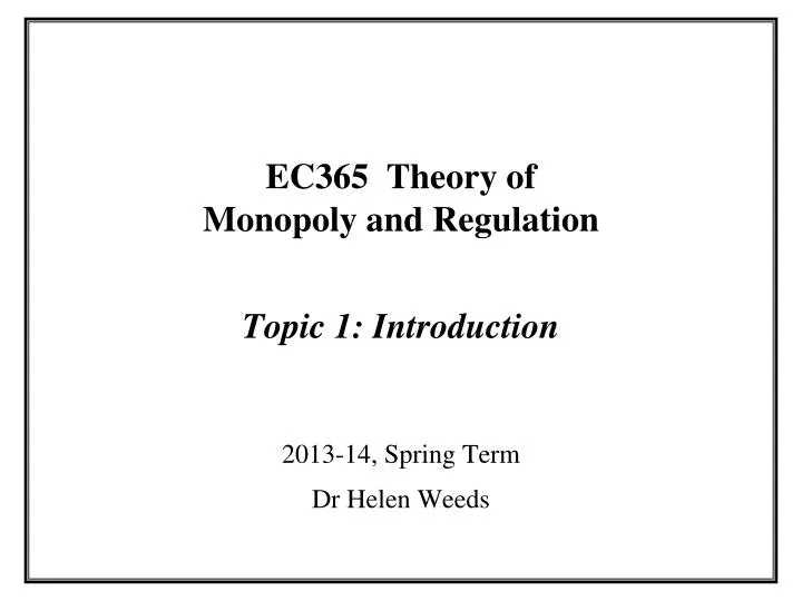 ec365 theory of monopoly and regulation topic 1 introduction