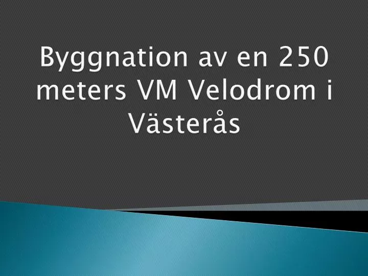 byggnation av en 250 meters vm velodrom i v ster s