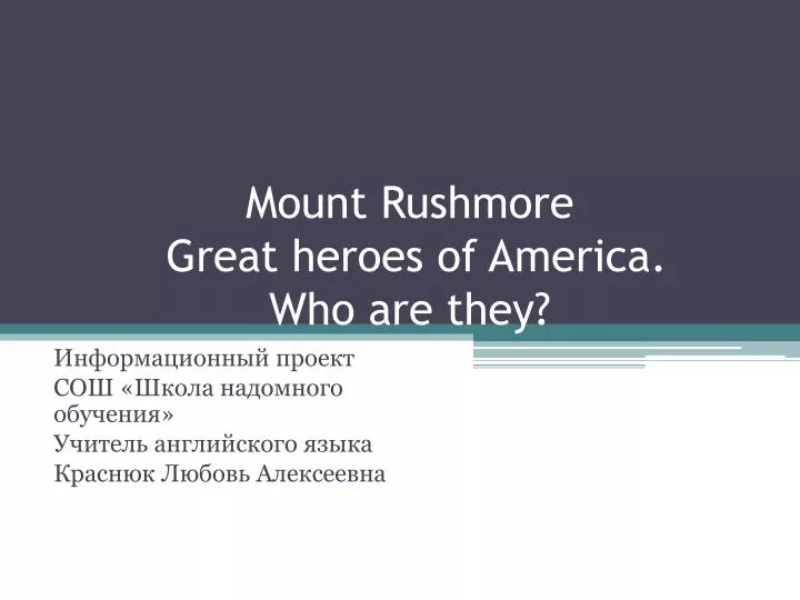 mount rushmore great heroes of america who are they