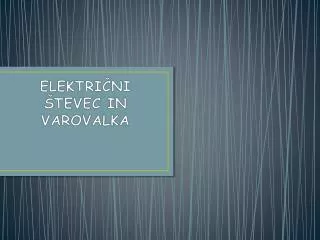 ELEKTRIČNI ŠTEVEC IN VAROVALKA