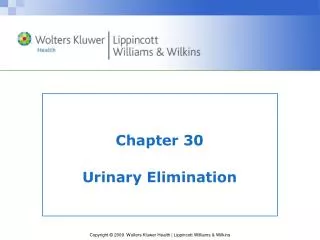 Chapter 30 Urinary Elimination