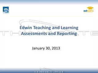 Edwin Teaching and Learning Assessments and Reporting