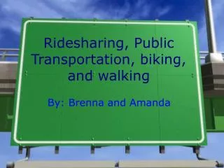 Ridesharing, Public Transportation, biking, and walking