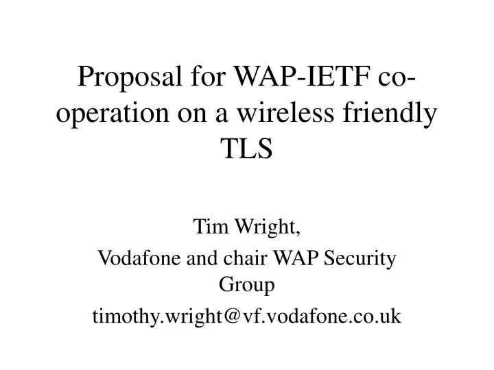 proposal for wap ietf co operation on a wireless friendly tls