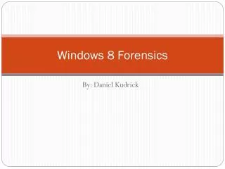 Windows 8 Forensics