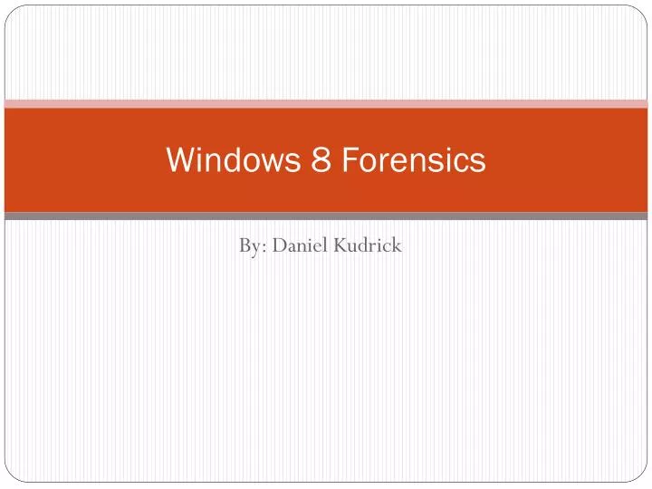 windows 8 forensics