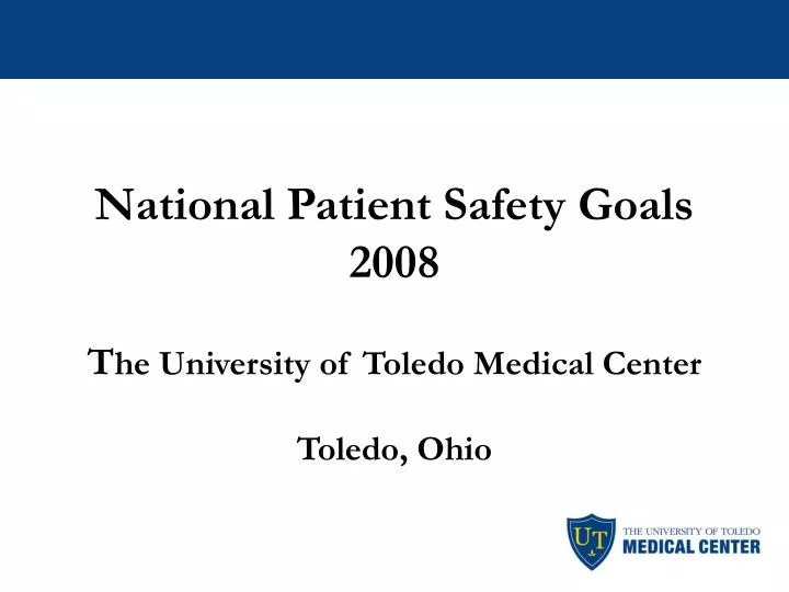 national patient safety goals 2008 t he university of toledo medical center toledo ohio