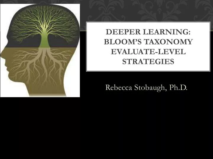 deeper learning bloom s taxonomy evaluate level strategies