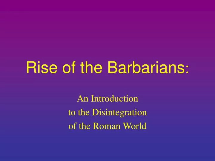 rise of the barbarians