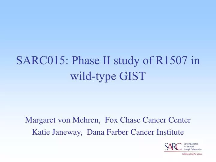 sarc015 phase ii study of r1507 in wild type gist