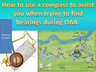 How to use a compass to assist you when trying to find bearings during OAA.