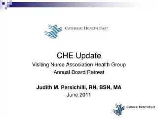 CHE Update Visiting Nurse Association Health Group Annual Board Retreat
