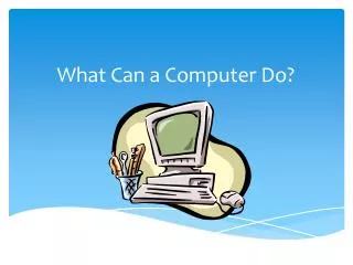 What Can a Computer Do?
