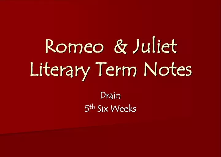 romeo juliet literary term notes