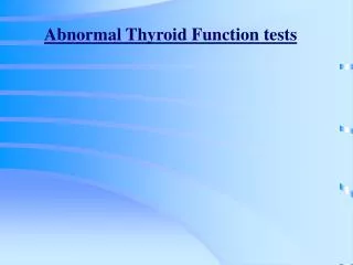 Abnormal Thyroid Function tests