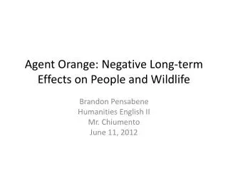 Agent Orange: Negative Long-term Effects on People and Wildlife