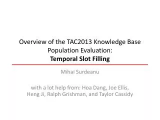 Overview of the TAC2013 Knowledge Base Population Evaluation: Temporal Slot Filling