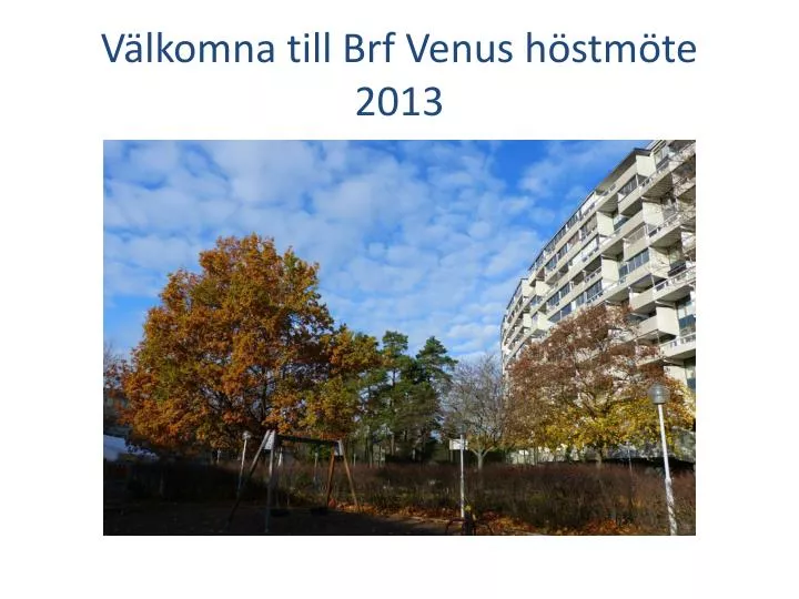 v lkomna till brf venus h stm te 2013