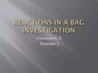 Reactions in a bag Investigation