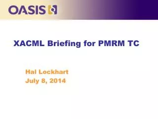 XACML Briefing for PMRM TC