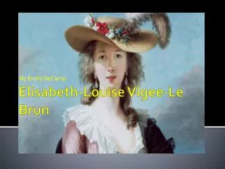 Elisabeth-Louise Vigee -Le Brun
