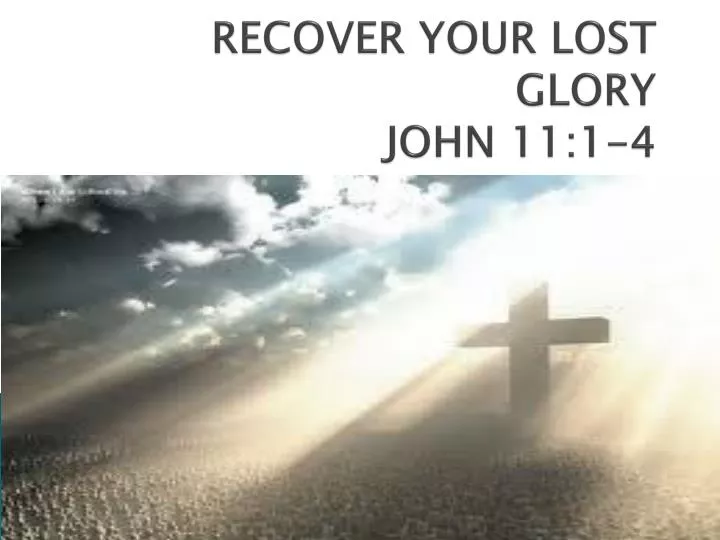 recover your lost glory john 11 1 4