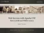 Integrating SOAP Web Services with JAXB and WSDL in Java Using Apache CXF - slide 1