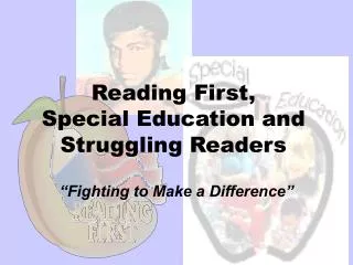 Reading First, Special Education and Struggling Readers
