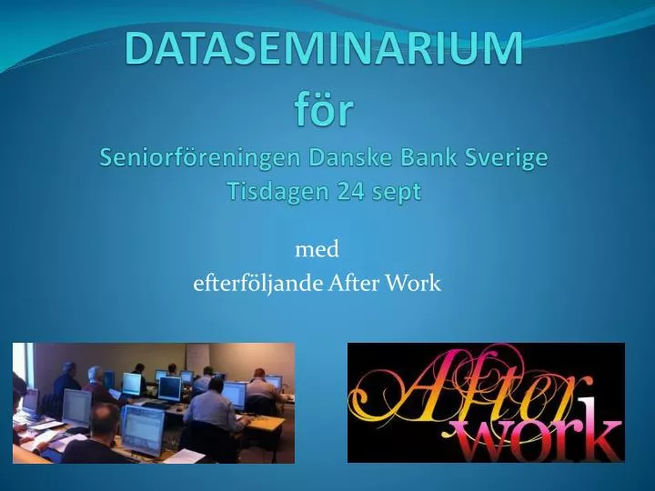 dataseminarium f r seniorf reningen danske bank sverige tisdagen 24 sept