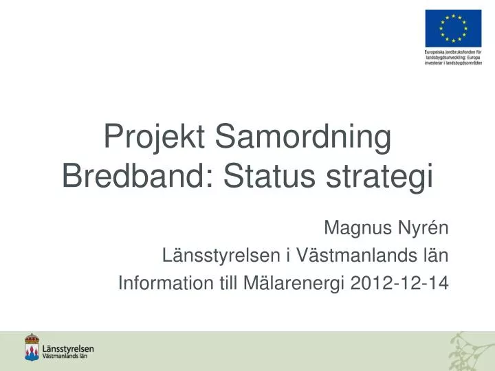 projekt samordning bredband status strategi