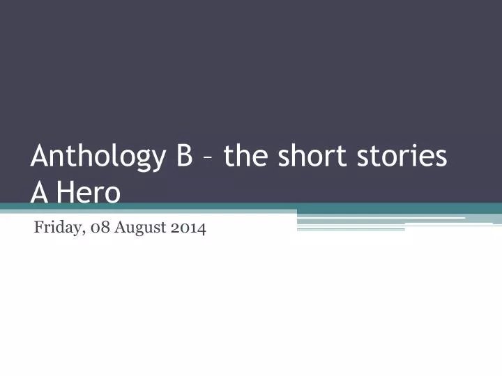 anthology b the short stories a hero