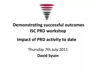 Demonstrating successful outcomes ISC PRD workshop