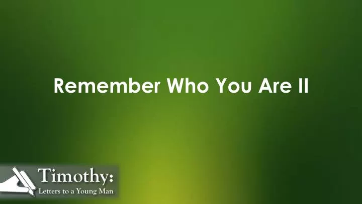 remember who you are ii