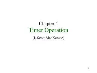 Chapter 4 Timer Operation (I. Scott MacKenzie)