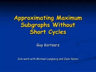 Approximating Maximum Subgraphs Without Short Cycles